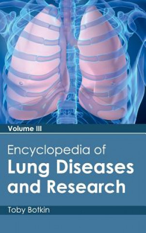 Carte Encyclopedia of Lung Diseases and Research: Volume III Toby Botkin
