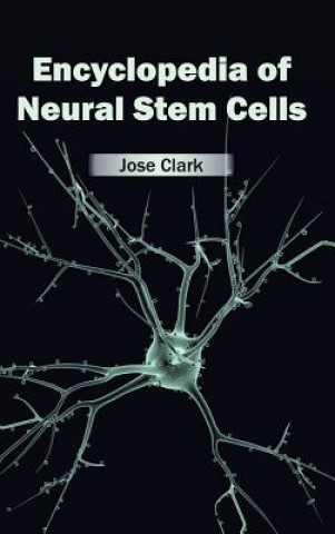 Könyv Encyclopedia of Neural Stem Cells Jose Clark