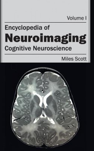 Carte Encyclopedia of Neuroimaging: Volume I (Cognitive Neuroscience) Scott Miles