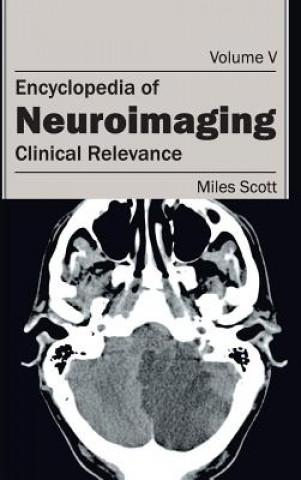 Book Encyclopedia of Neuroimaging: Volume V (Clinical Relevance) Scott Miles