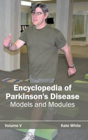 Carte Encyclopedia of Parkinson's Disease: Volume V (Models and Modules) Kate White
