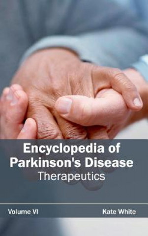 Book Encyclopedia of Parkinson's Disease: Volume VI (Therapeutics) Kate White