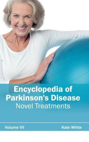 Carte Encyclopedia of Parkinson's Disease: Volume VII (Novel Treatments) Kate White