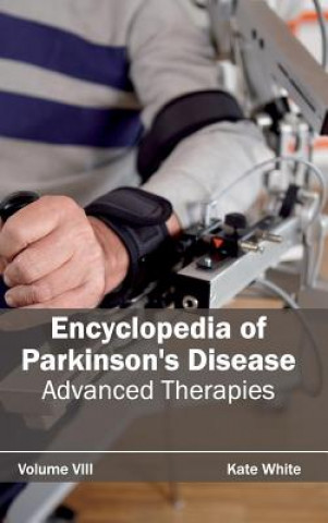 Könyv Encyclopedia of Parkinson's Disease: Volume VIII (Advanced Therapies) Kate White