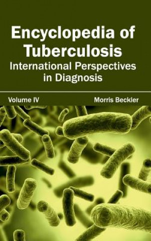 Carte Encyclopedia of Tuberculosis: Volume IV (International Perspectives in Diagnosis) Morris Beckler