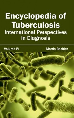 Book Encyclopedia of Tuberculosis: Volume IV (International Perspectives in Diagnosis) Morris Beckler