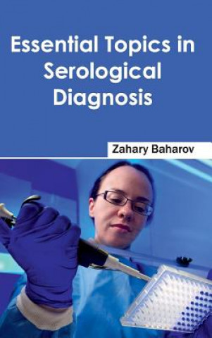 Carte Essential Topics in Serological Diagnosis Zahary Baharov