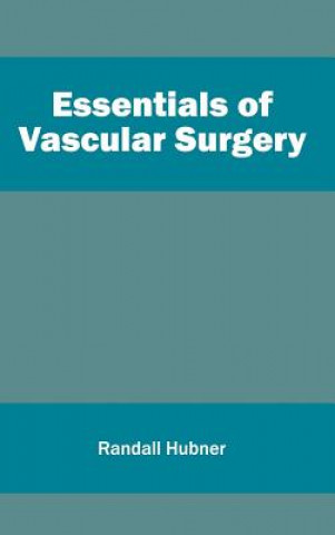 Knjiga Essentials of Vascular Surgery Randall Hubner