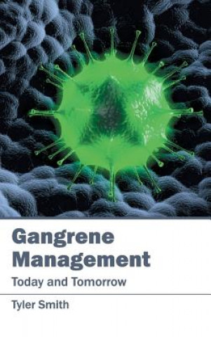 Buch Gangrene Management: Today and Tomorrow Tyler Smith