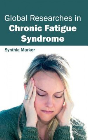 Książka Global Researches in Chronic Fatigue Syndrome Synthia Marker