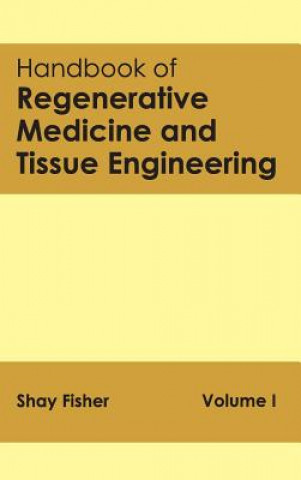 Książka Handbook of Regenerative Medicine and Tissue Engineering: Volume I Shay Fisher