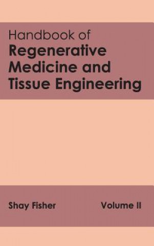 Knjiga Handbook of Regenerative Medicine and Tissue Engineering: Volume II Shay Fisher