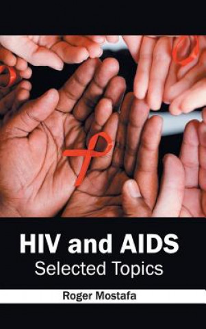 Könyv HIV and Aids: Selected Topics Roger Mostafa