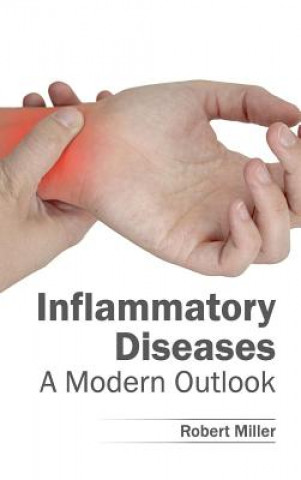 Carte Inflammatory Diseases: A Modern Outlook Robert Miller