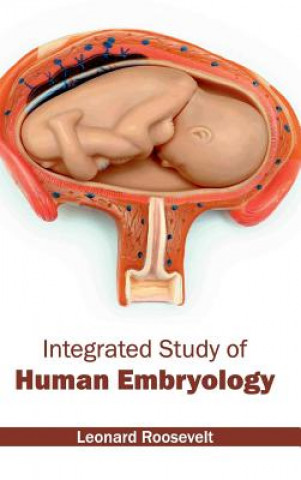 Kniha Integrated Study of Human Embryology Leonard Roosevelt