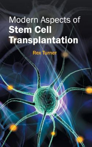 Könyv Modern Aspects of Stem Cell Transplantation Rex Turner