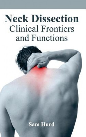 Buch Neck Dissection: Clinical Frontiers and Functions Sam Hurd