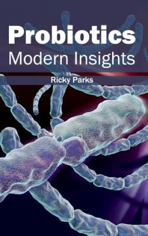 Könyv Probiotics: Modern Insights Ricky Parks