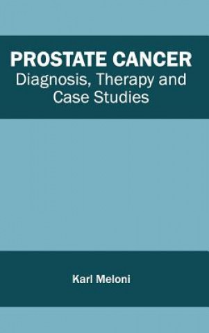 Carte Prostate Cancer: Diagnosis, Therapy and Case Studies Karl Meloni
