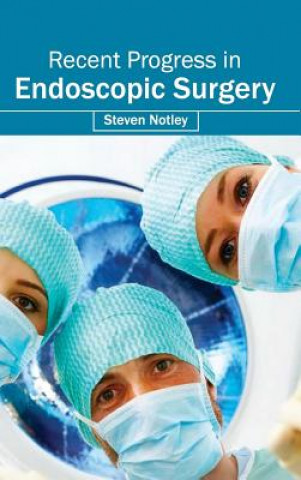 Carte Recent Progress in Endoscopic Surgery Steven Notley
