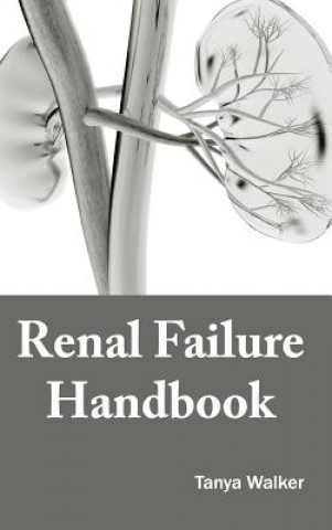 Książka Renal Failure Handbook Tanya Walker