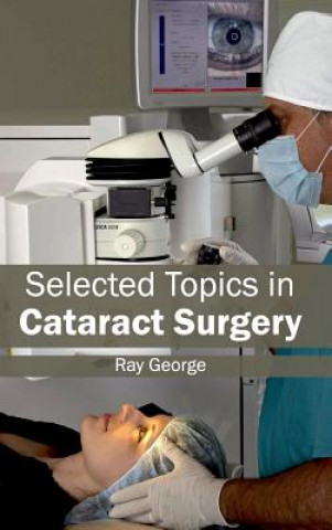 Книга Selected Topics in Cataract Surgery Ray George