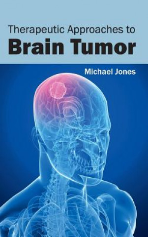 Knjiga Therapeutic Approaches to Brain Tumor Michael Jones