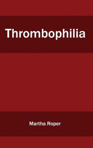 Kniha Thrombophilia Martha Roper