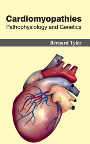 Carte Cardiomyopathies: Pathophysiology and Genetics Bernard Tyler
