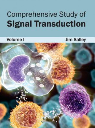 Kniha Comprehensive Study of Signal Transduction: Volume I Jim Salley