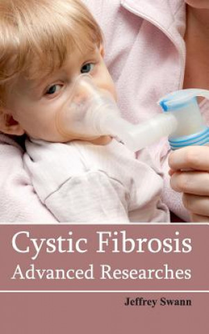 Kniha Cystic Fibrosis: Advanced Researches Jeffrey Swann