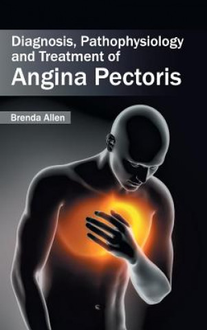 Kniha Diagnosis, Pathophysiology and Treatment of Angina Pectoris Brenda Allen