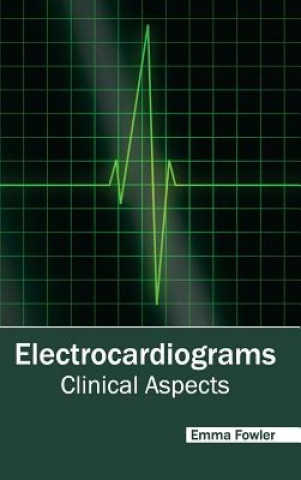 Kniha Electrocardiograms: Clinical Aspects Emma Fowler