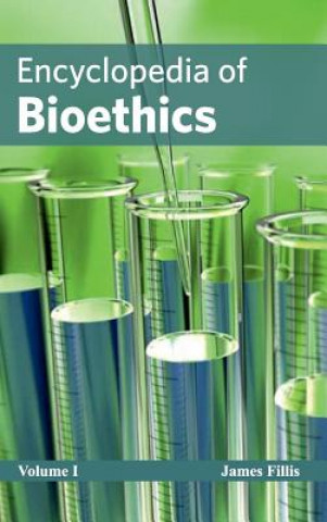 Kniha Encyclopedia of Bioethics: Volume I James Fillis