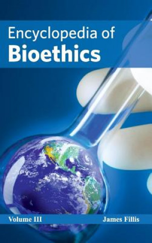 Kniha Encyclopedia of Bioethics: Volume III James Fillis