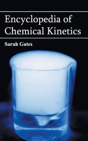 Kniha Encyclopedia of Chemical Kinetics Sarah Gates