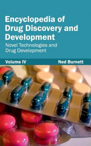 Carte Encyclopedia of Drug Discovery and Development: Volume IV (Novel Technologies and Drug Development) Ned Burnett