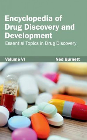 Carte Encyclopedia of Drug Discovery and Development: Volume VI (Essential Topics in Drug Discovery) Ned Burnett