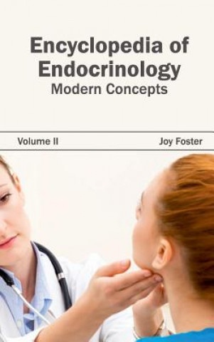 Kniha Encyclopedia of Endocrinology: Volume II (Modern Concepts) Joy Foster