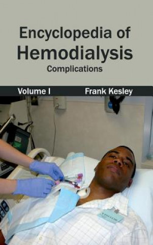 Carte Encyclopedia of Hemodialysis: Volume I (Complications) Frank Kesley