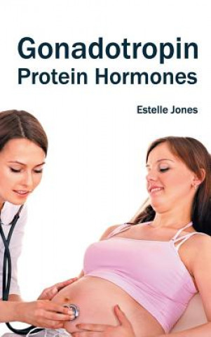 Könyv Gonadotropin: Protein Hormones Estelle Jones