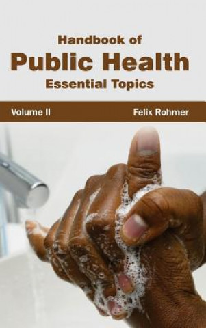 Kniha Handbook of Public Health: Volume II (Essential Topics) Felix Rohmer