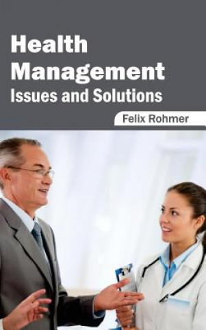 Livro Health Management: Issues and Solutions Felix Rohmer