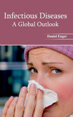 Könyv Infectious Diseases: A Global Outlook Daniel Enger