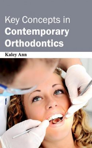 Kniha Key Concepts in Contemporary Orthodontics Kaley Ann