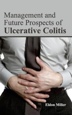 Książka Management and Future Prospects of Ulcerative Colitis Eldon Miller