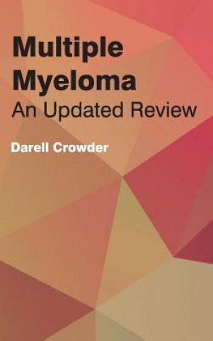 Buch Multiple Myeloma: An Updated Review Darell Crowder
