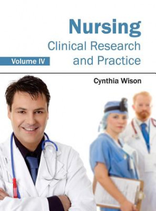 Kniha Nursing: Clinical Research and Practice (Volume IV) Cynthia Wison