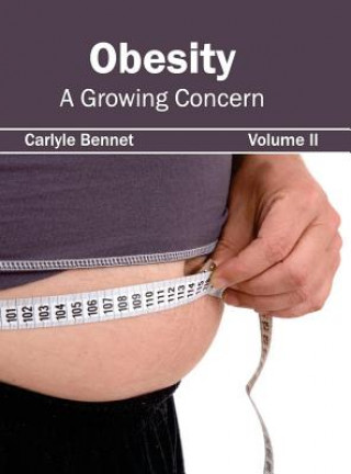 Kniha Obesity: A Growing Concern (Volume II) Carlyle Bennet