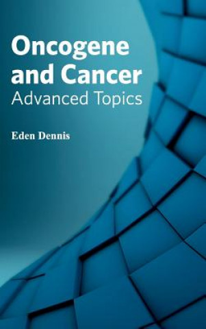 Buch Oncogene and Cancer: Advanced Topics Eden Dennis